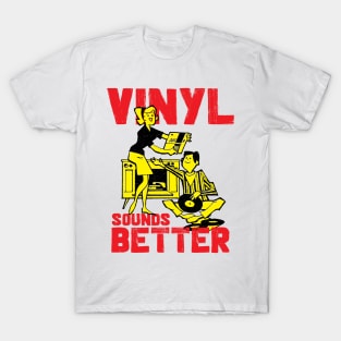 Vinyl Sounds Better T-Shirt